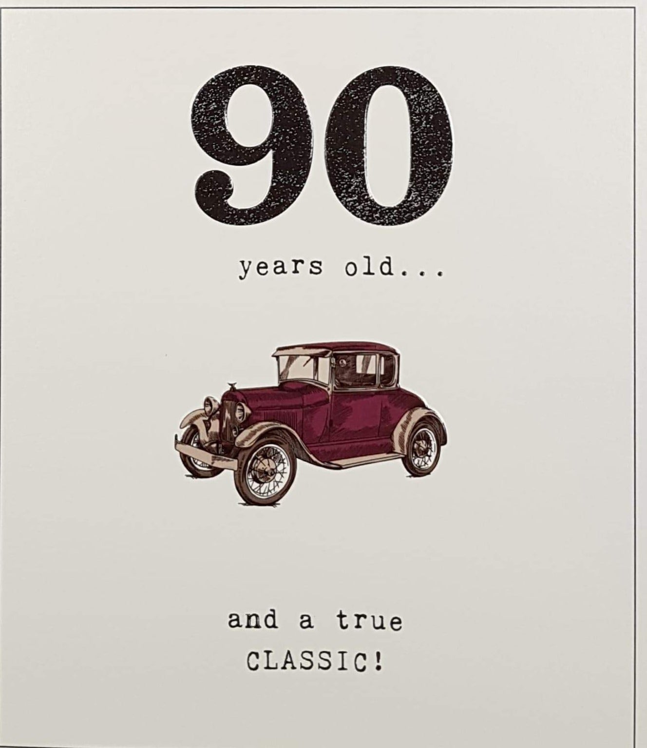 Age 90 Birthday Card - 'A True Classic!' & A Classic Car