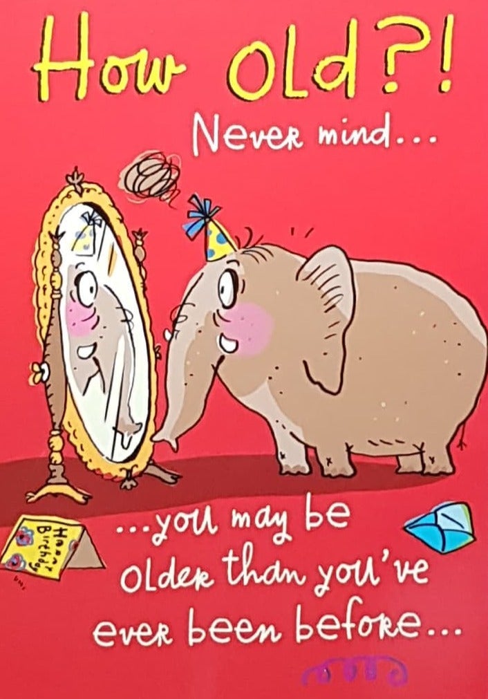 Birthday Card - You May Be Older Than You've Ever Been Before... (Humour)