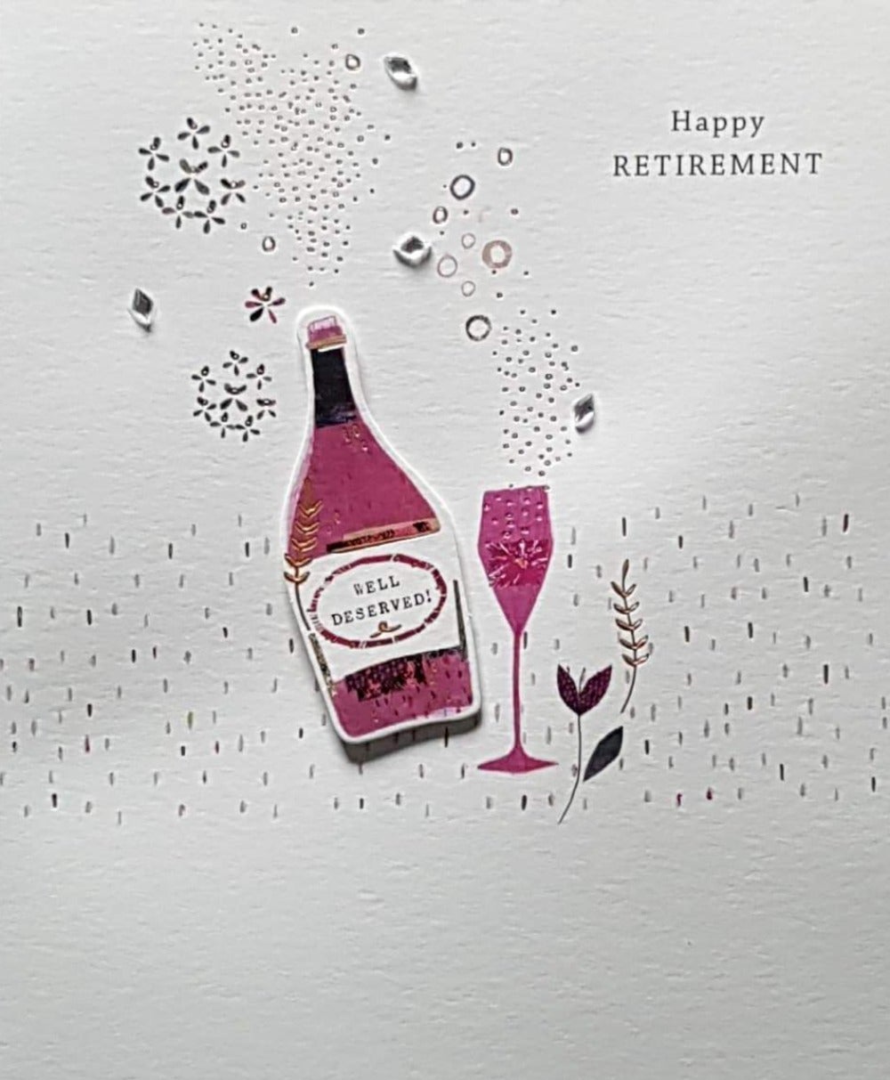 Congratulations Card - Retirement / 'Well Deserved' & Pink Champagne Fizzing