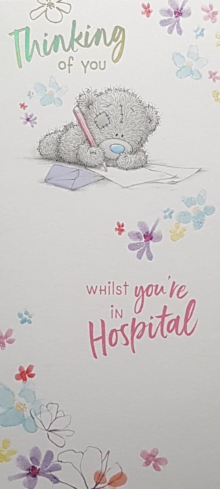 Thinking Of You Card - A Teddy Writing A Letter & ...Whilst You're In Hospital