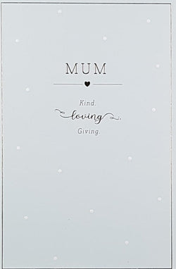 General Mothers Day Card - Kind Loving, Giving...