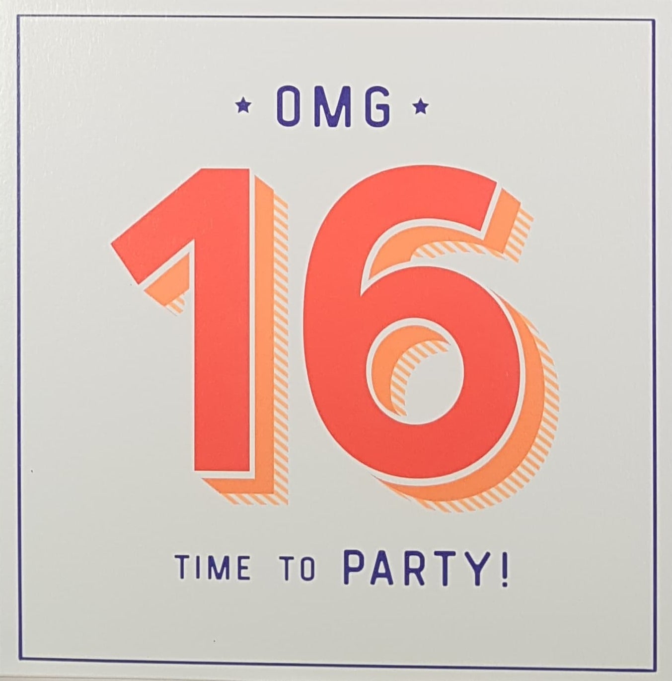 Age 16 Birthday Card - 'OMG, Time To Party!'