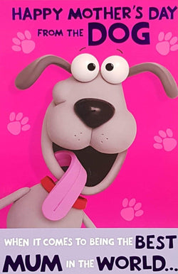 From The Dog Mothers Day Card - When It Comes To Being The Best Mum In The World