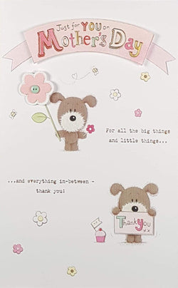 Just For You Mothers Day Card - For All The Big Things & Cute Dog