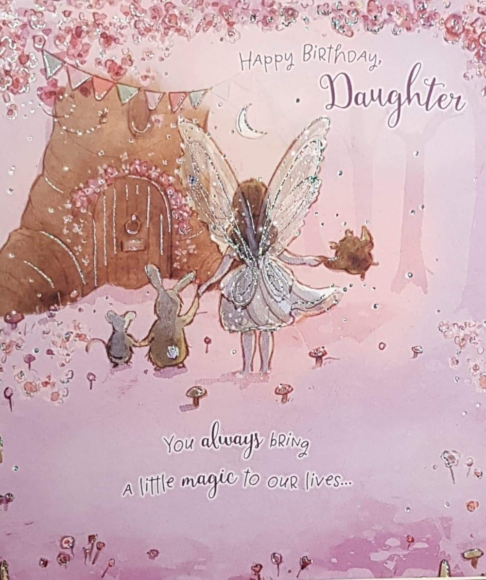 Birthday Card - Daughter / You Always Bring a Little Magic To Our Lives