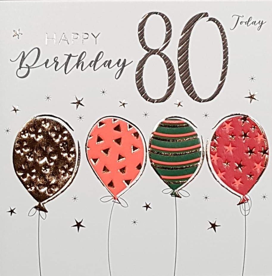 Age 80  Birthday Card - Four Balloons In Orange, Green , Gold & Gold Stars Between