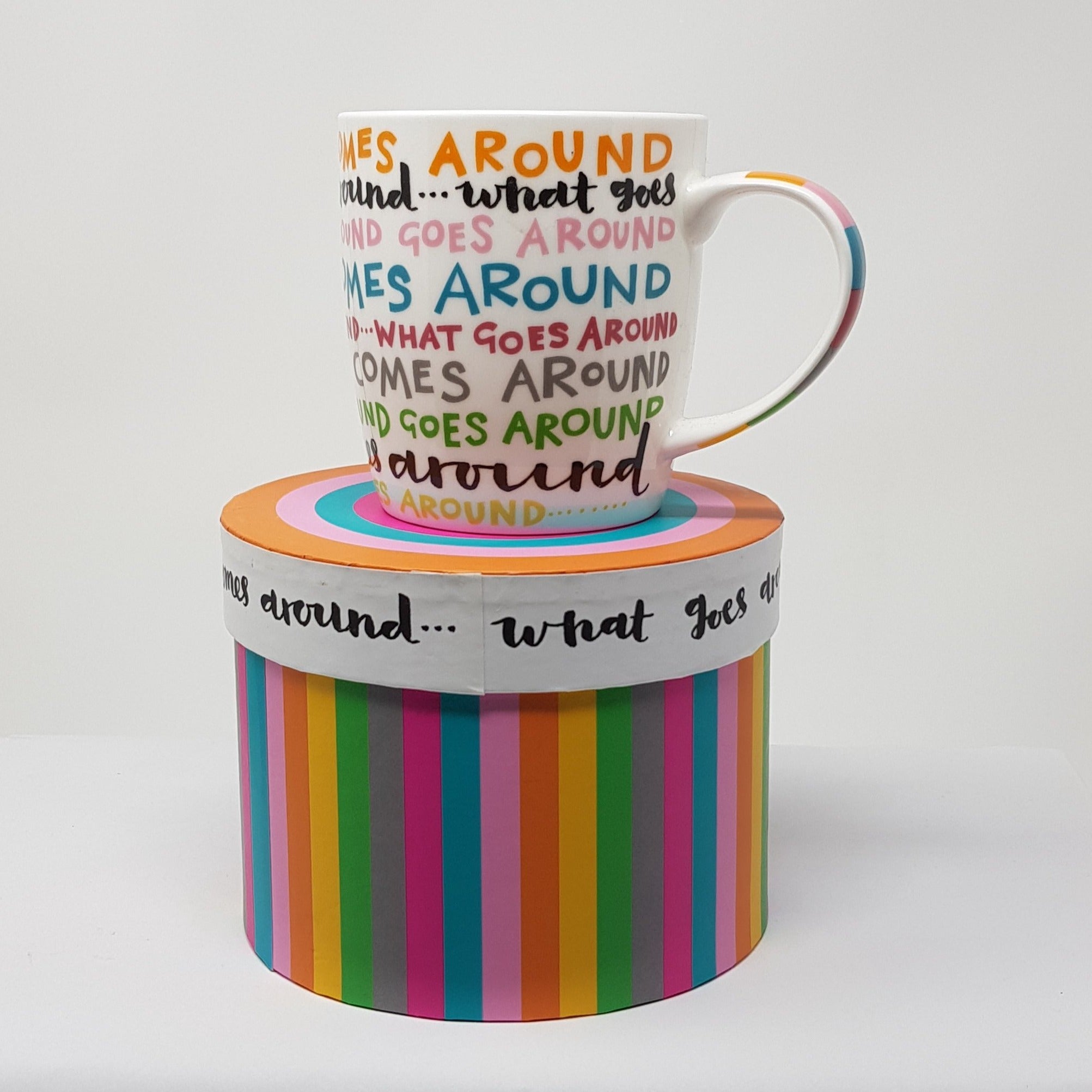 General Gift - Mug / What Goes Around Written By Colourful Font