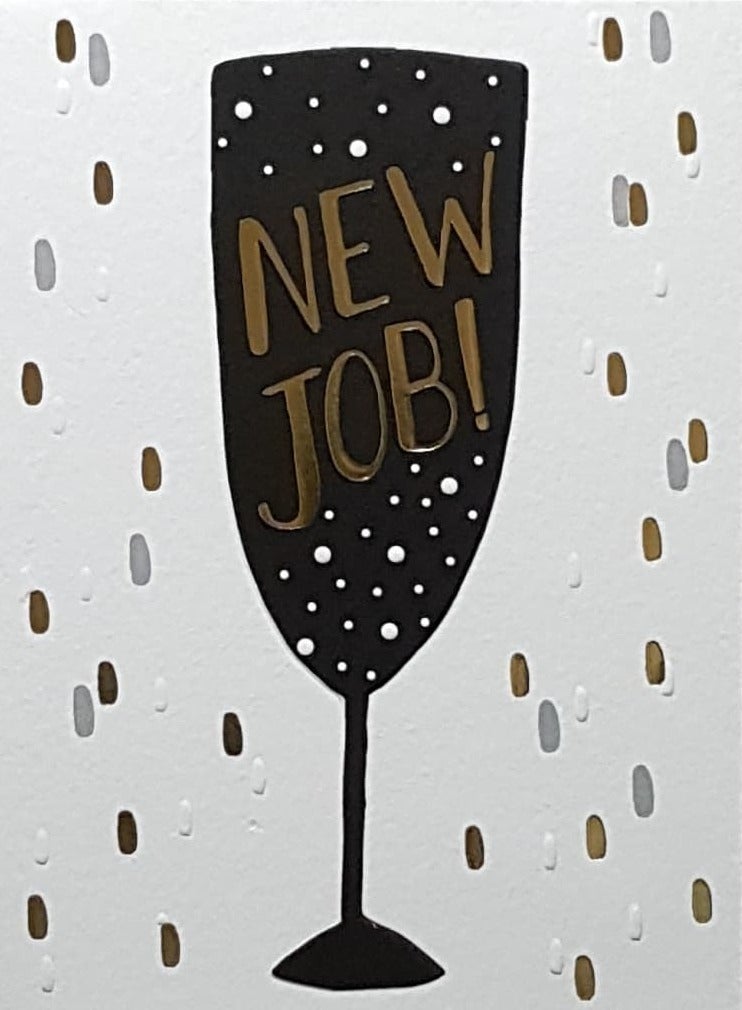 Congratulations - New Job / A Black Glass With White Bubbles