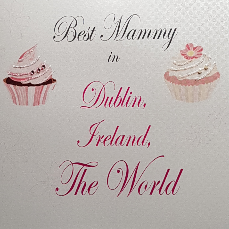 Mammy Birthday Card - Best Mammy in the World & Cupcakes