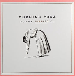 Congratulations Card - 'Morning Yoga, Flippin' Smashed It'