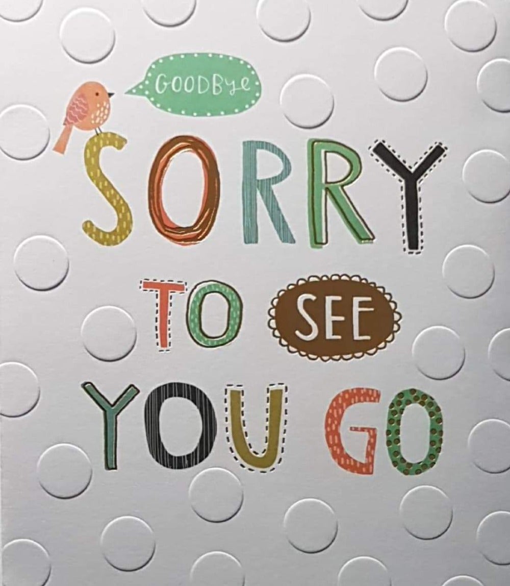 Leaving Card - Sorry & A Bird Saying 'Goodbye' On Bubble Front