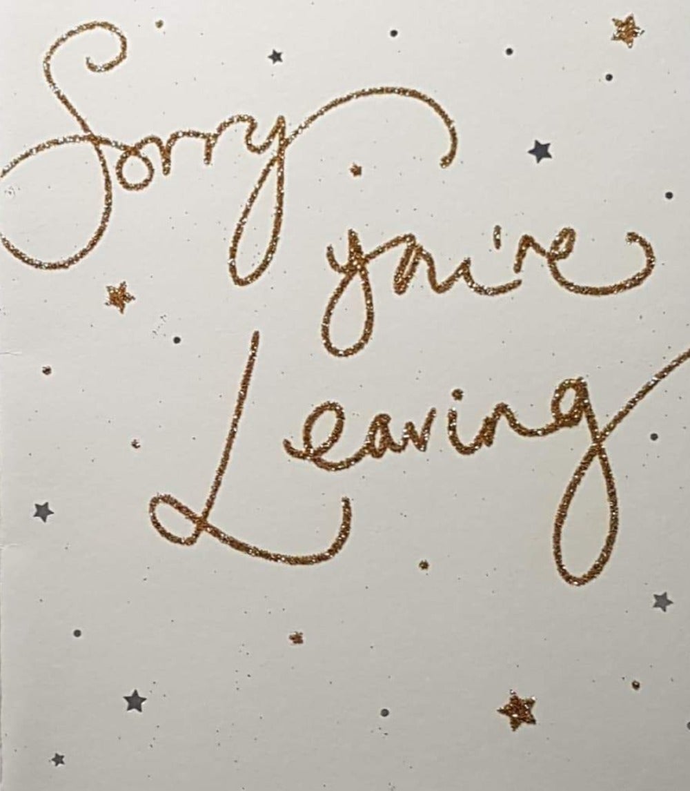 Leaving Card - Sorry You're Leaving & Gold And Silver Stars
