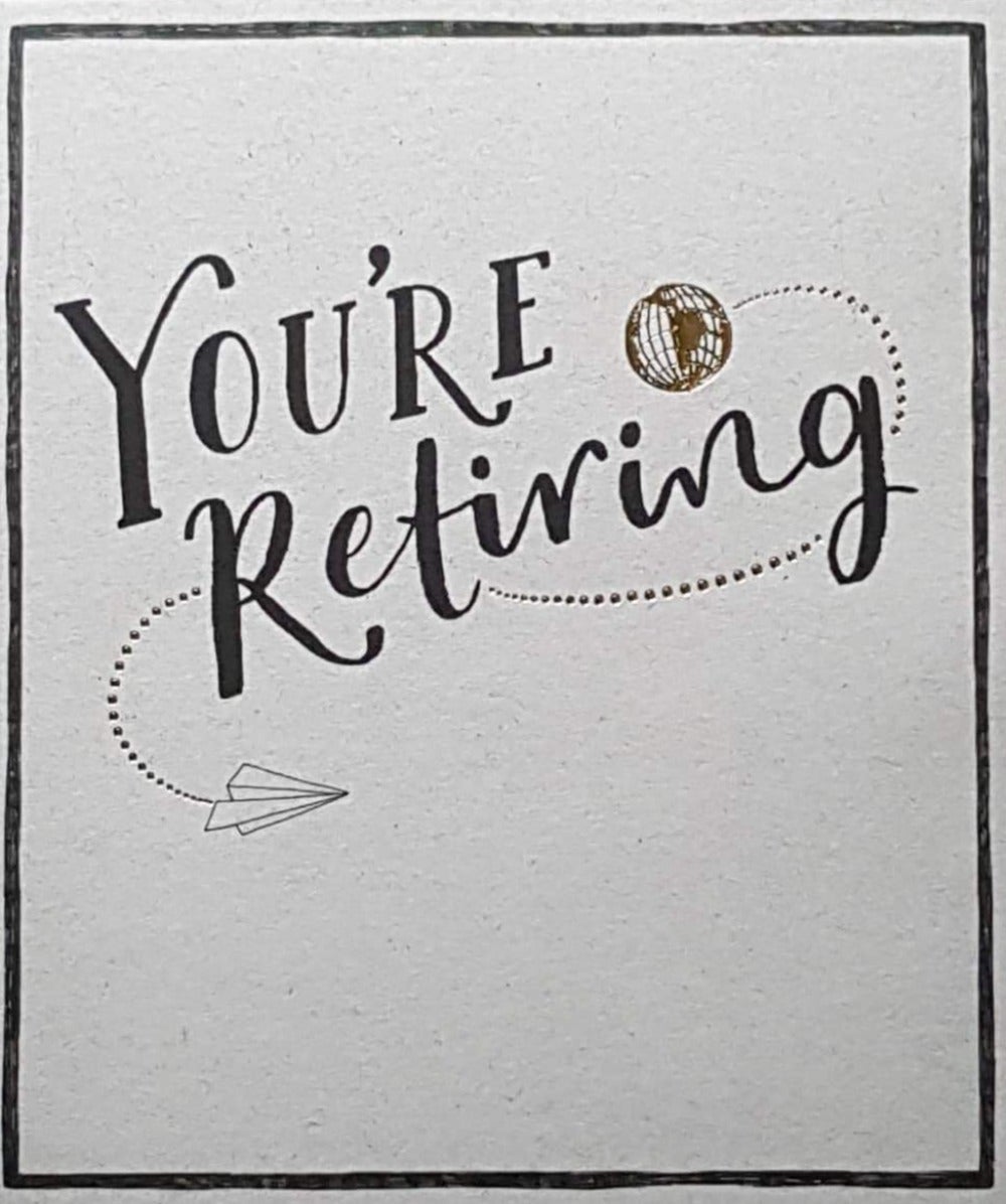 Congratulations Card - Retirement / 'You're Retiring' & A Paper Rocket Flying Off The Globe