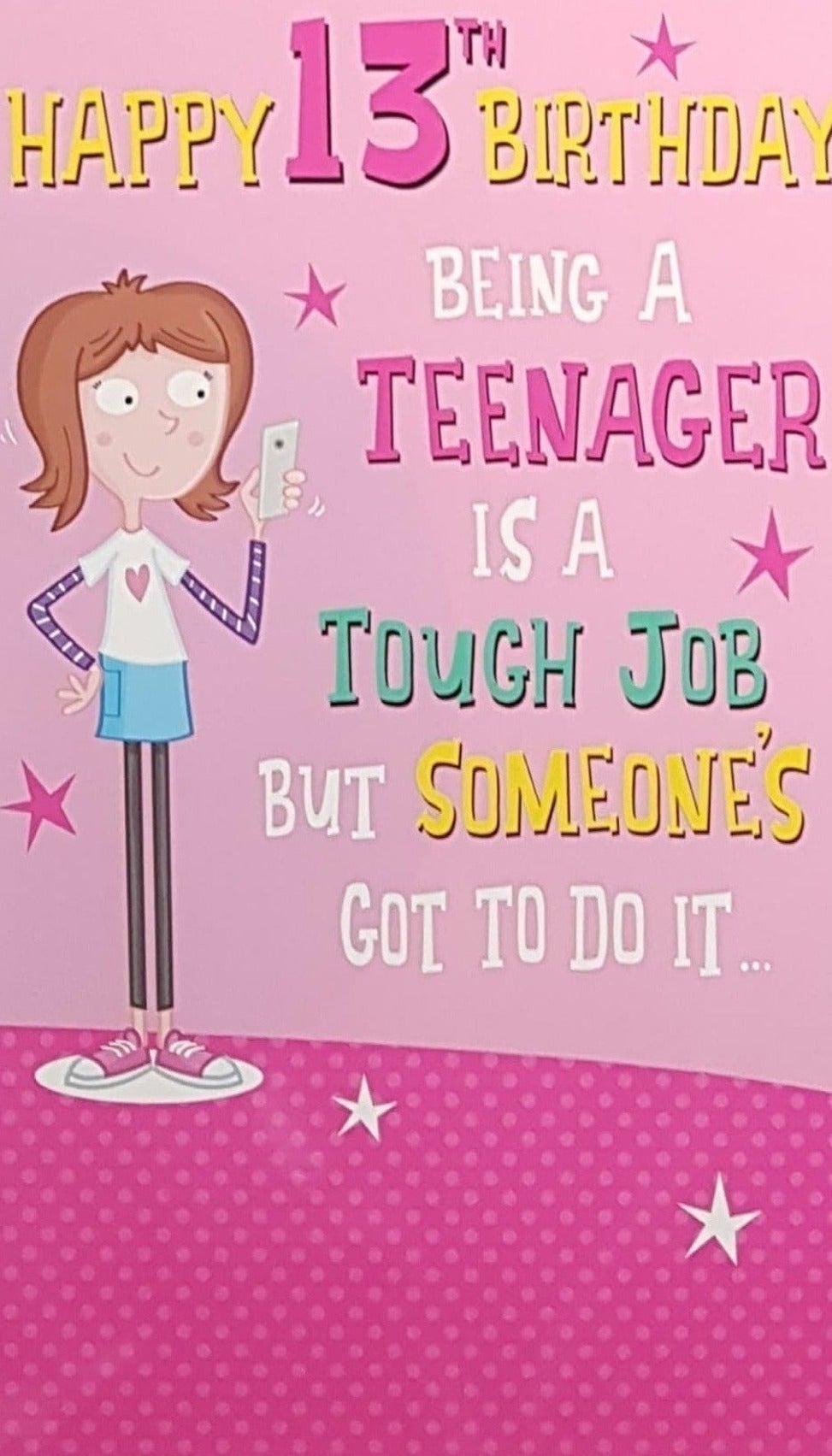 Age 13 Birthday Card - Being A Teenager Is A Tough Job...