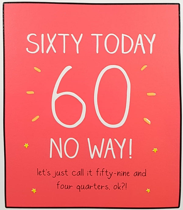 age 60 Birthday Card - Humour / Fifty-Nine And Four Quarters - Card ...