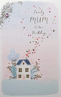 Birthday Card - Mum / Chimney Hearts