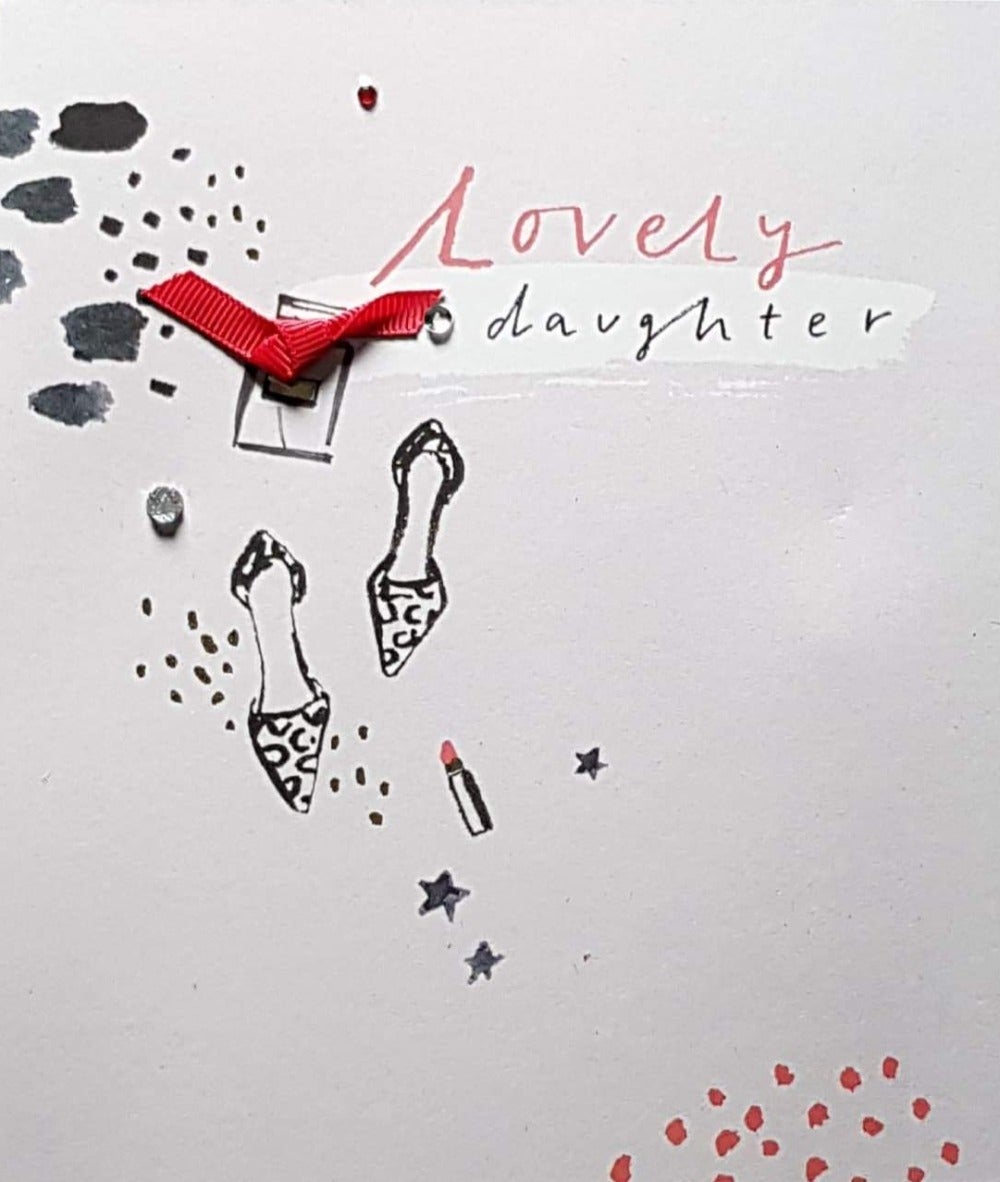 Birthday Card - Daughter / 'Lovely Daughter' & Shoes & A Lipstick
