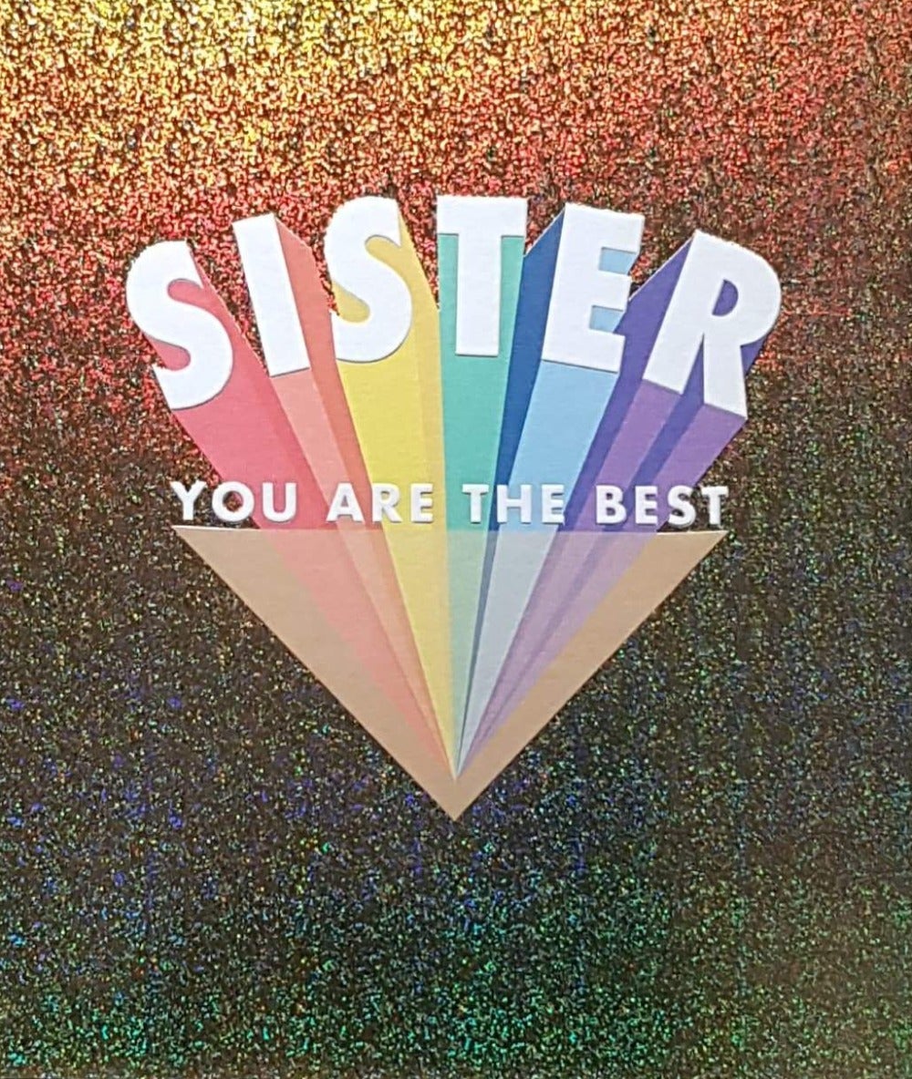 Birthday Card - Sister / 'You Are The Best' & Gold Glitter