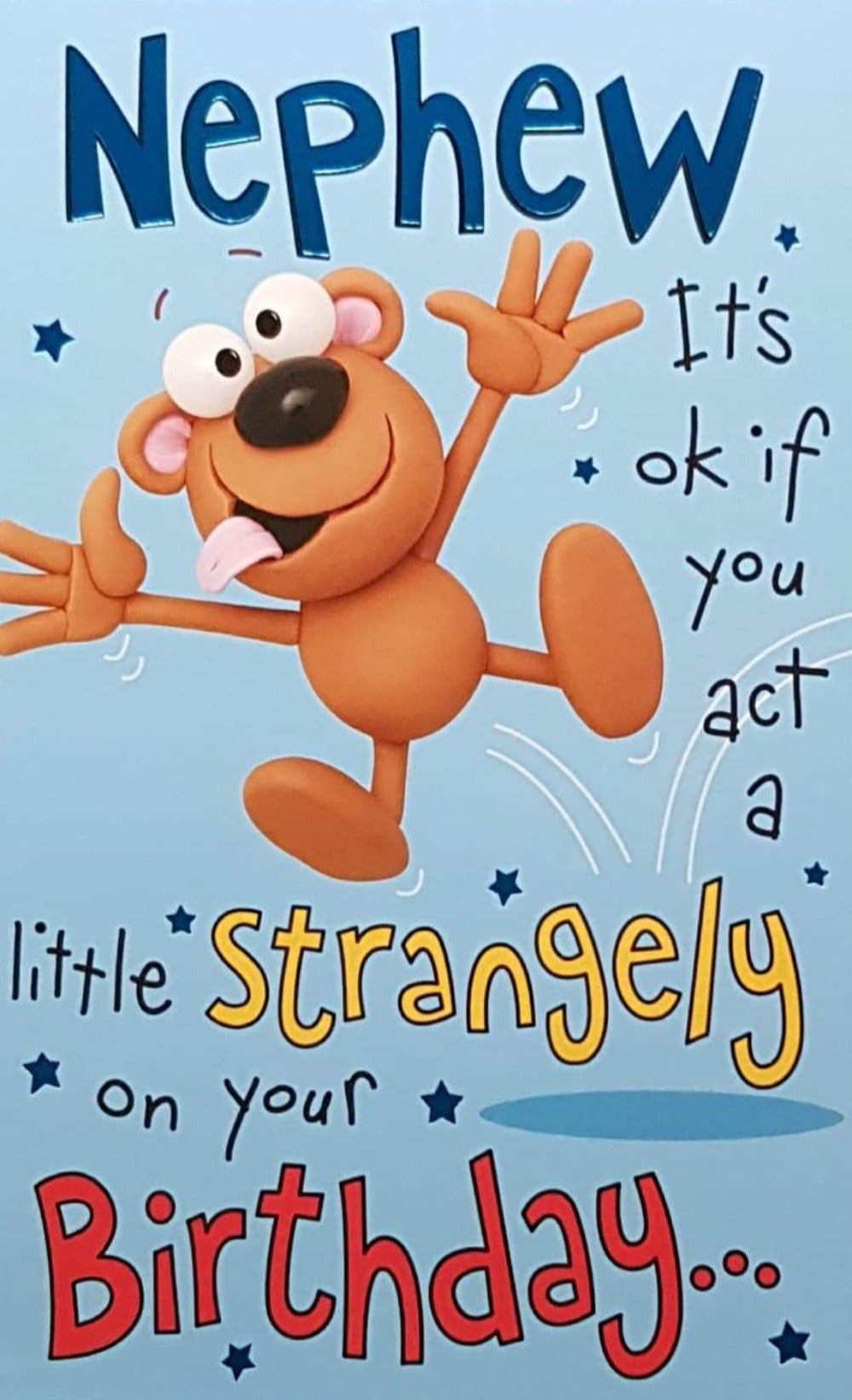 Birthday Card - Nephew / 'It's Ok If You Act A Little Strangely' & A Dog Jumping