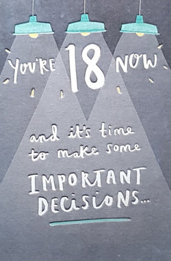 Age 18 Birthday Card - Time To Make Some Important Decisions... (Humour)