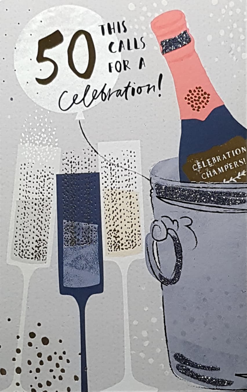 Age 50 Birthday Card - A Blue Glass Of Champagne & This Calls For A Celebration !