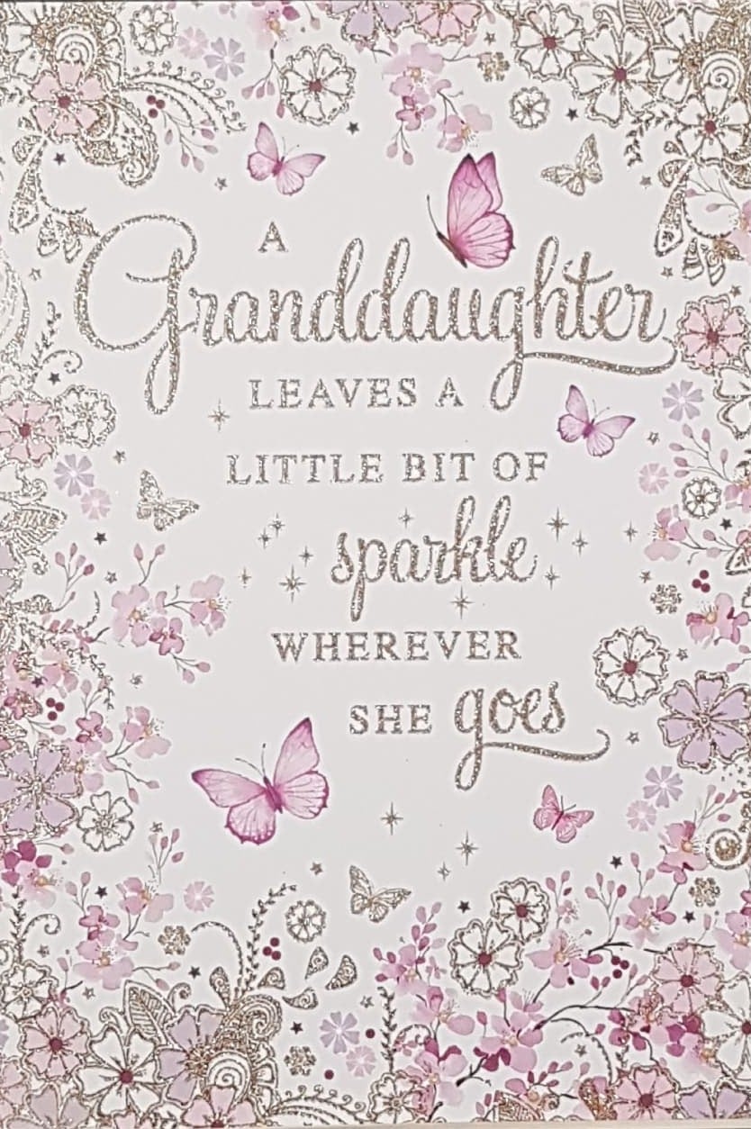 Birthday Card - Granddaughter / A Beautiful & Sparkly Floral Motive