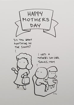General Mothers Day Card - Do You Want Anything?