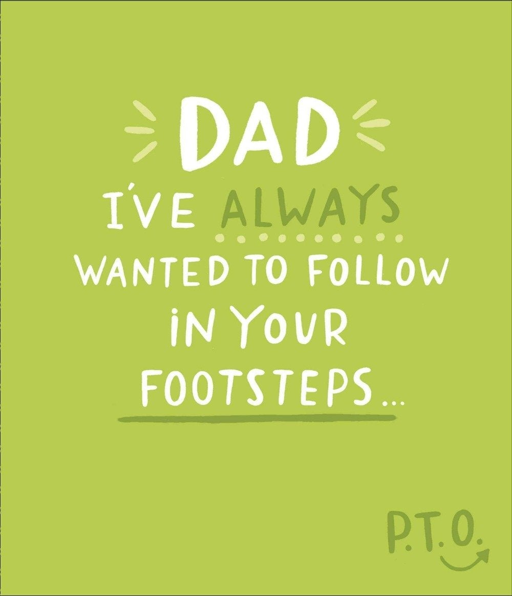 Fathers Day Card - Humour / Dad I've Always Wanted To Fallow