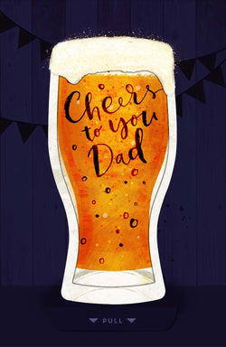 Fathers Day Card - Dad /  Cheers To You Dad