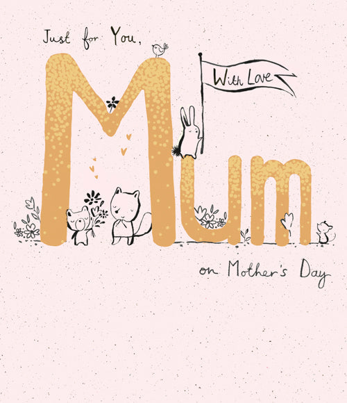 Just For You Mum Mothers Day Card - Bunny With Love Bouquet