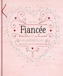 Fiancee Valentines Day Card