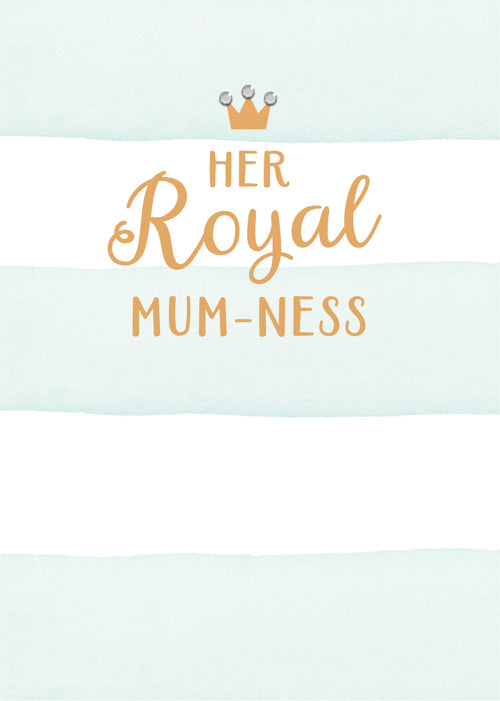 Mum Mothers Day Card - Royal Mum-Ness / Little Gold Crown