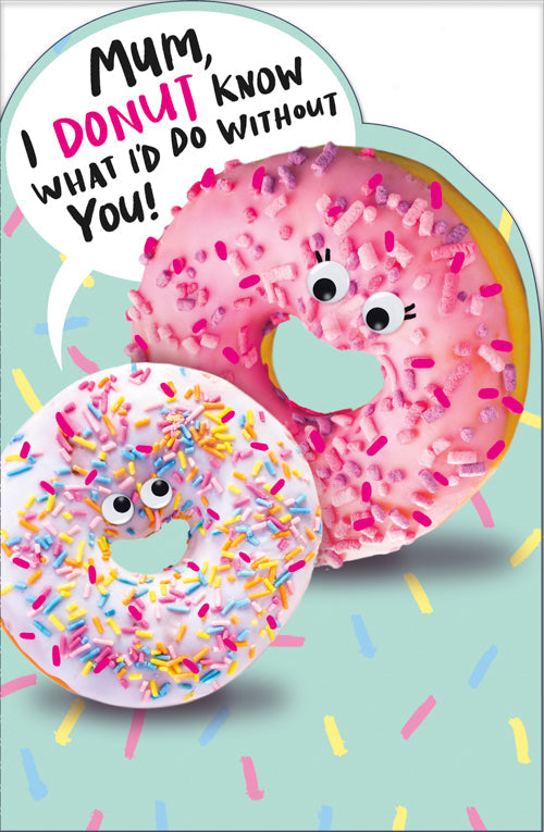 Funny Mum Mothers Day Card - I Donut Know