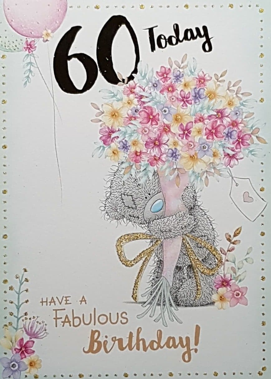 Age 60 Birthday Card - Teddy Holding A Giant Bouquet Tied With A Gold Bow