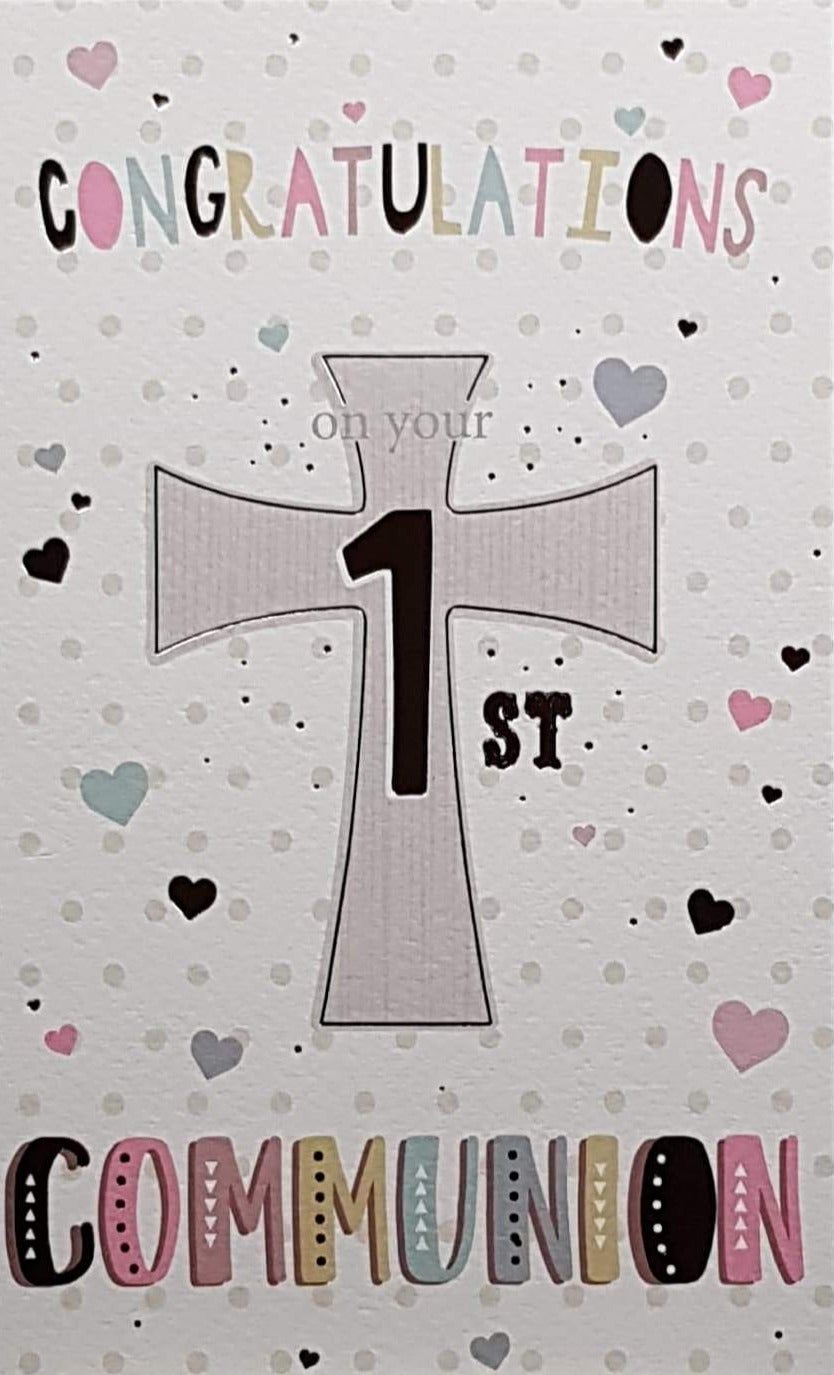 Communion Card - Girl - Congratulations  & Cross with Colourful Font & Pink  Hearts