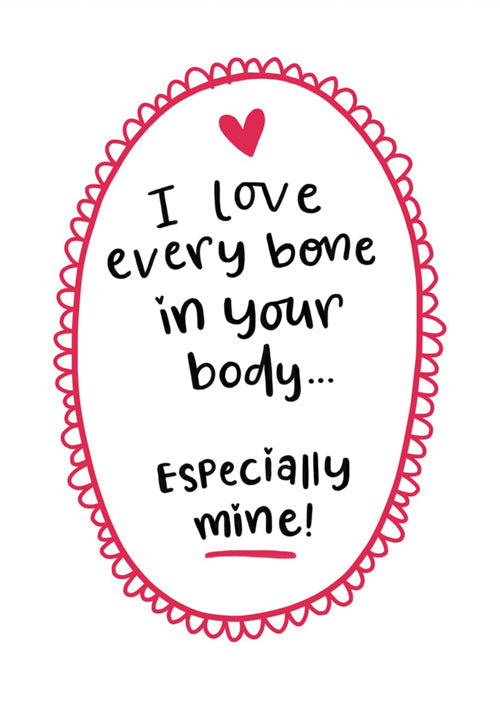 Love Every Bone in Your Body Card -  UK