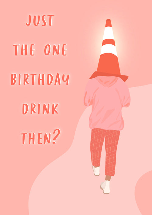 General birthday Card Personalisation - Just  The One & Drink Then