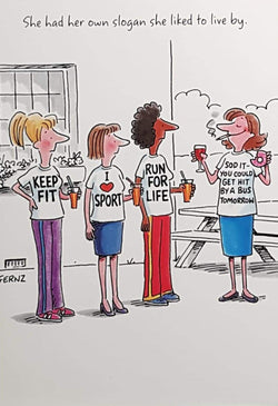 Birthday Card - Humour / Woman with Funny Slogan on Tshirt