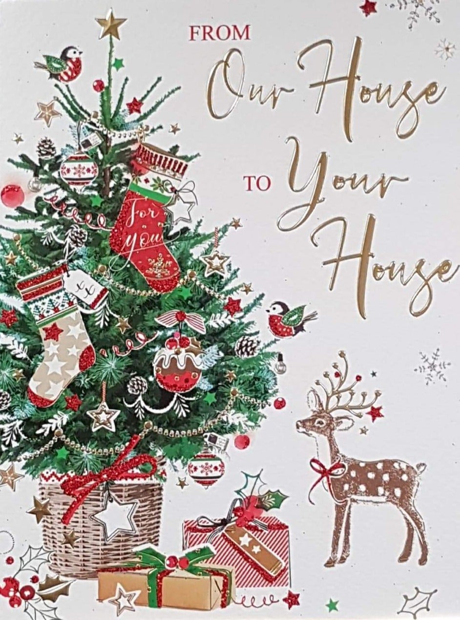 Our House To Your House Christmas Card - Have A Lovely Christmas & A Reindeer & Decorated Tree