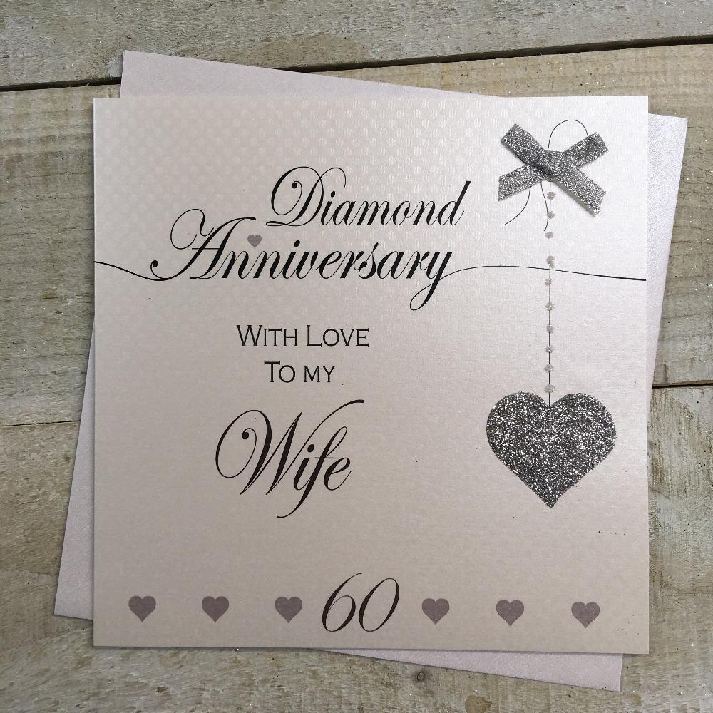 Anniversary Card - Wife / Diamond Anniversary & A Shiny Heart