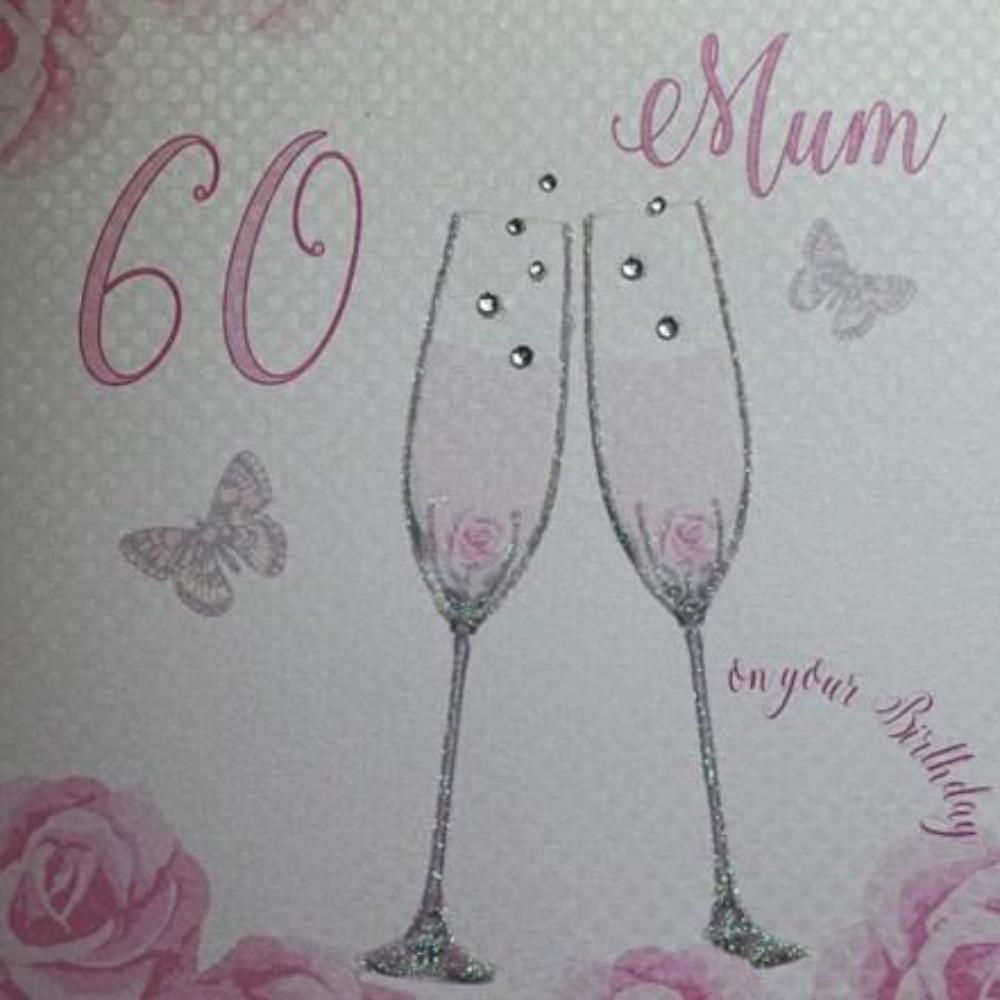 Age 60 Birthday Card - Mum / Two Sparkly Pink Champagne Glasses