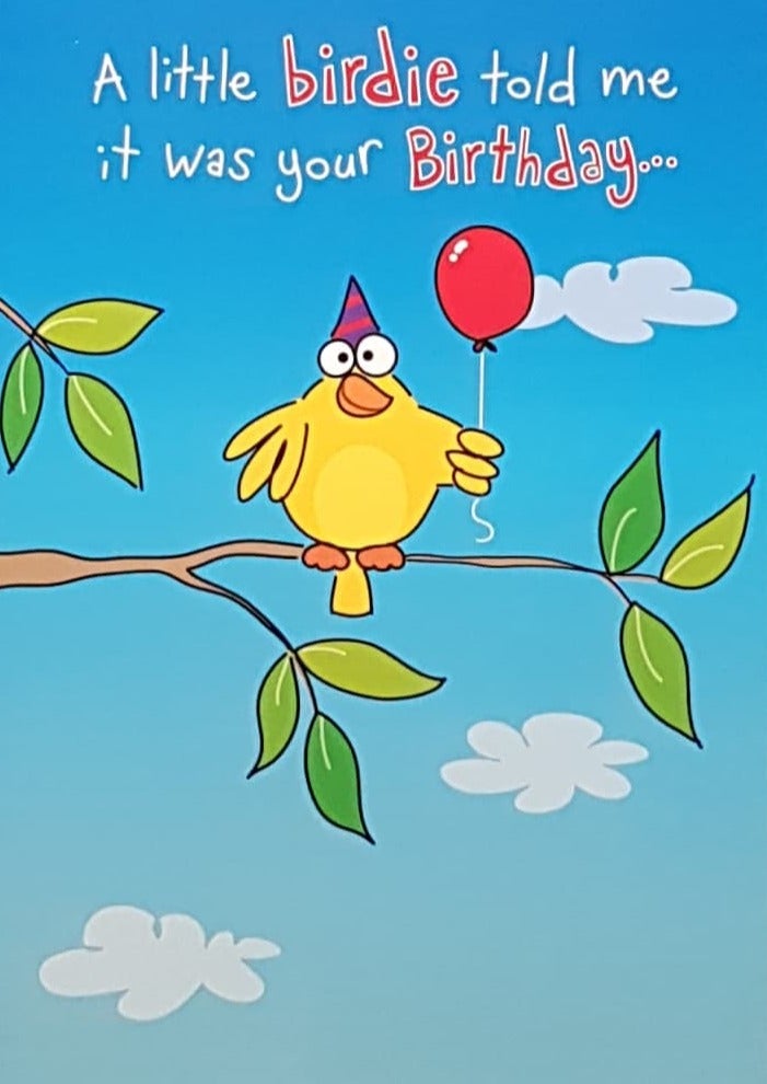 Birthday Card - A Birdie Told Me It Was Your Birthday...