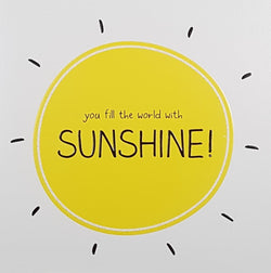 Birthday Card - Blank / You Fill The World With Sunshine