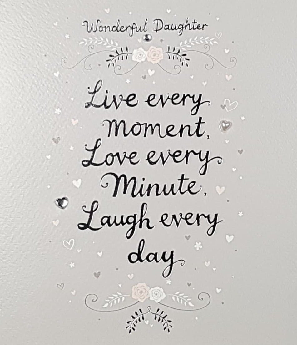 Birthday Card - Daughter / Live Every Moment
