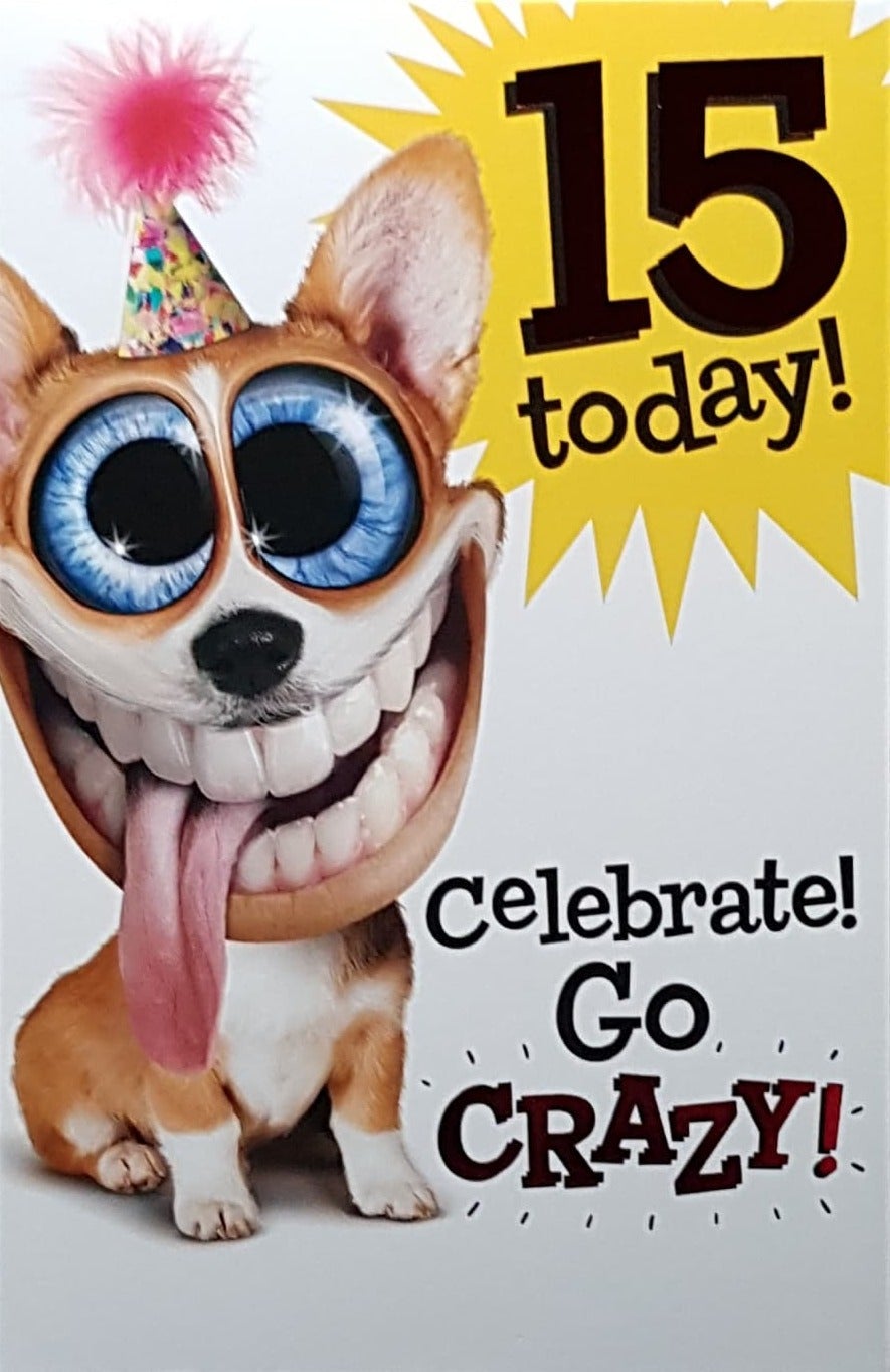 Age 15 Birthday Card - Crazy Happy Dog Sticking A Tongue Out