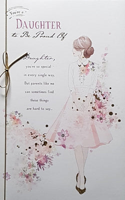 Birthday Card - Daughter / You're A Daughter To Be Proud Of