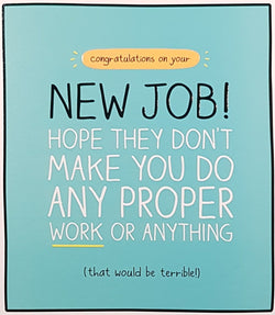 Congratulations Card - New Job / Hope They Don't Make You Do Work (Humour)