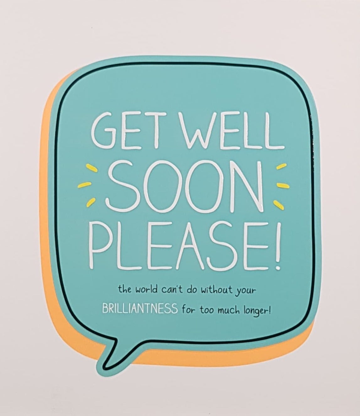 Get Well Soon Card - 'The World Can't Do Without Your Brilliantness...'