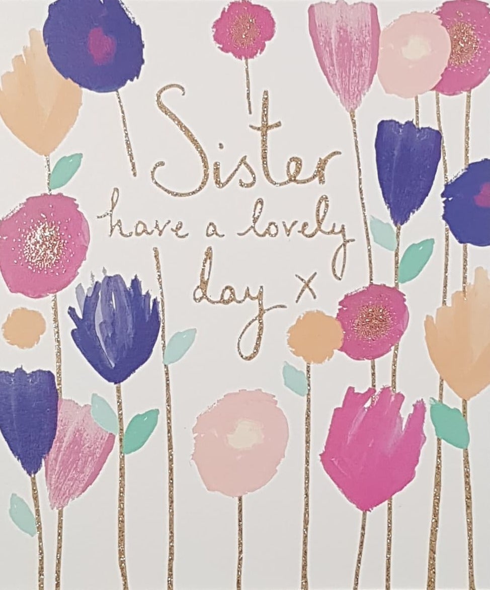 Birthday Card - Sister / Colourful Flowers With A Gold Motive