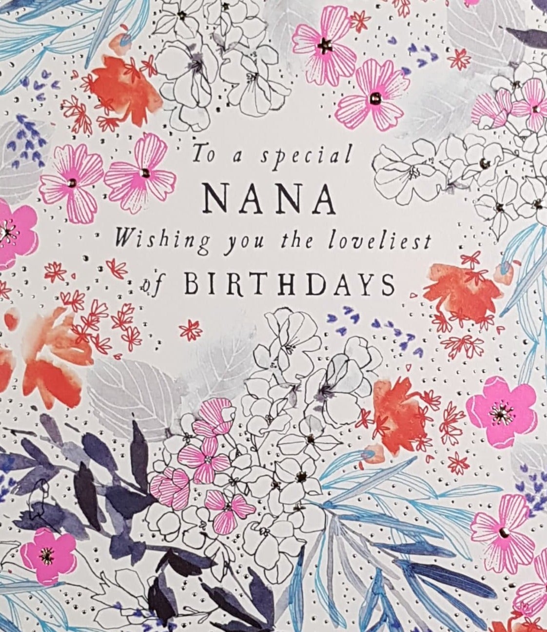 Birthday Card - Nana / Elegant Display Of Pink, Red & Blue Flowers